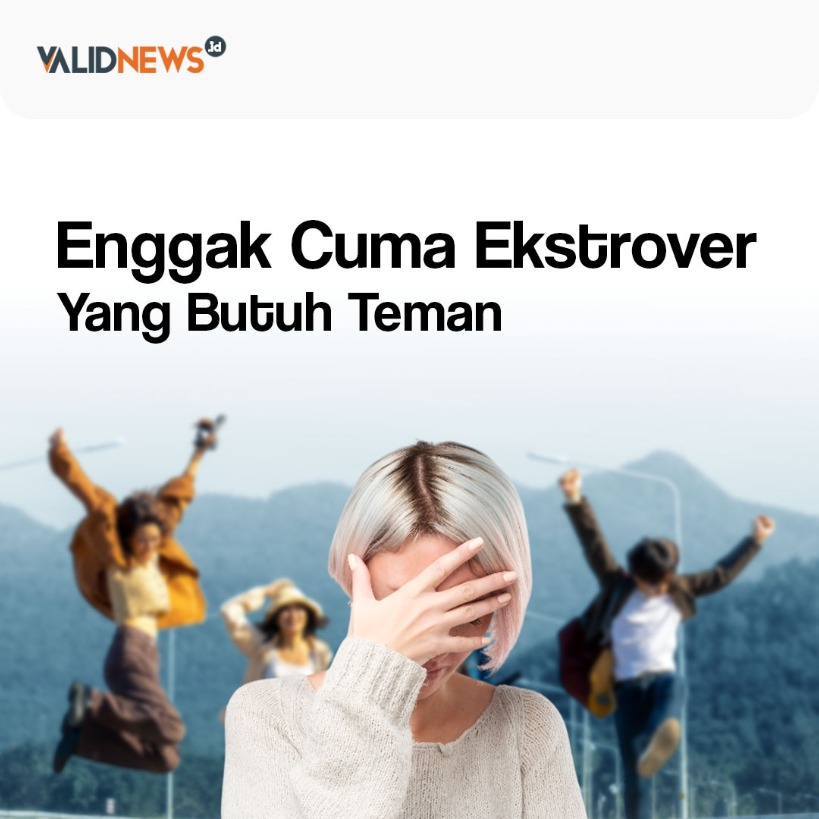 Enggak Cuma Ekstrover Yang Butuh Teman