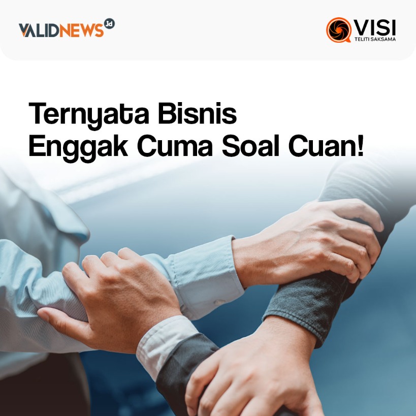 Ternyata Bisnis  Enggak Cuma Soal Cuan!