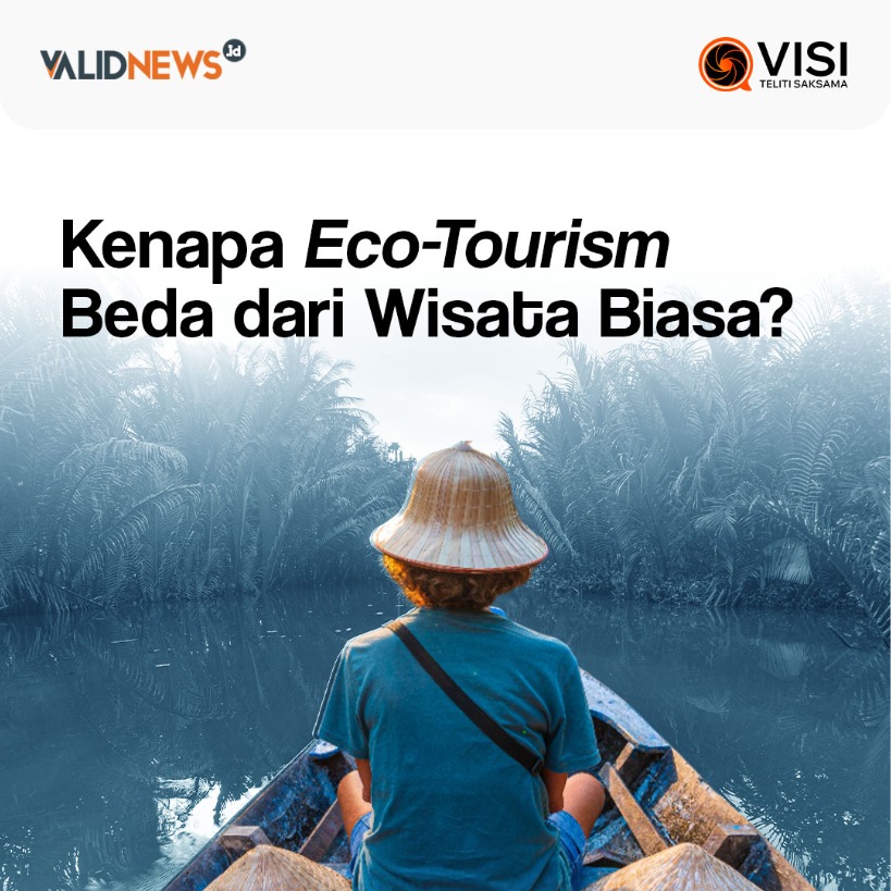 Kenapa Eco-Tourism  Beda dari Wisata Biasa?