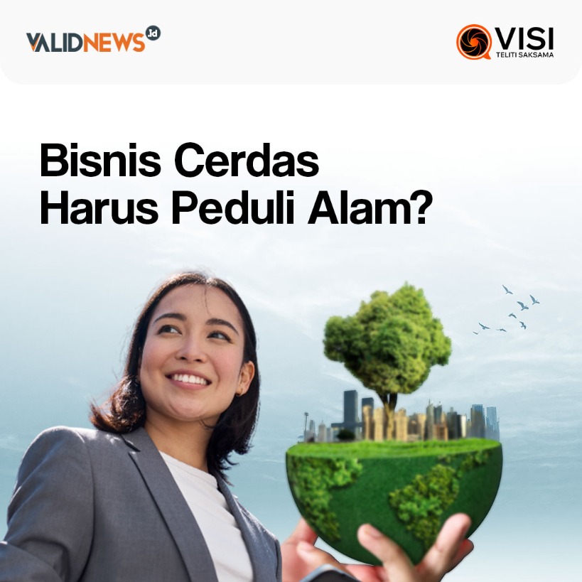 Bisnis Cerdas  Harus Peduli Alam?