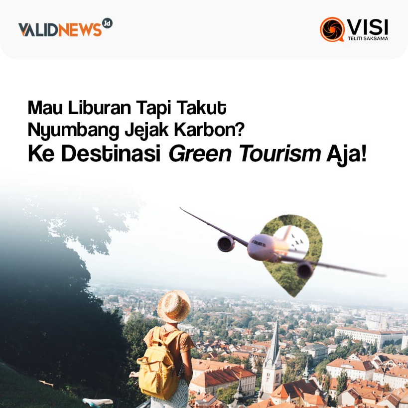 Nyumbang Jejak Karbon? Green Tourism Aja!