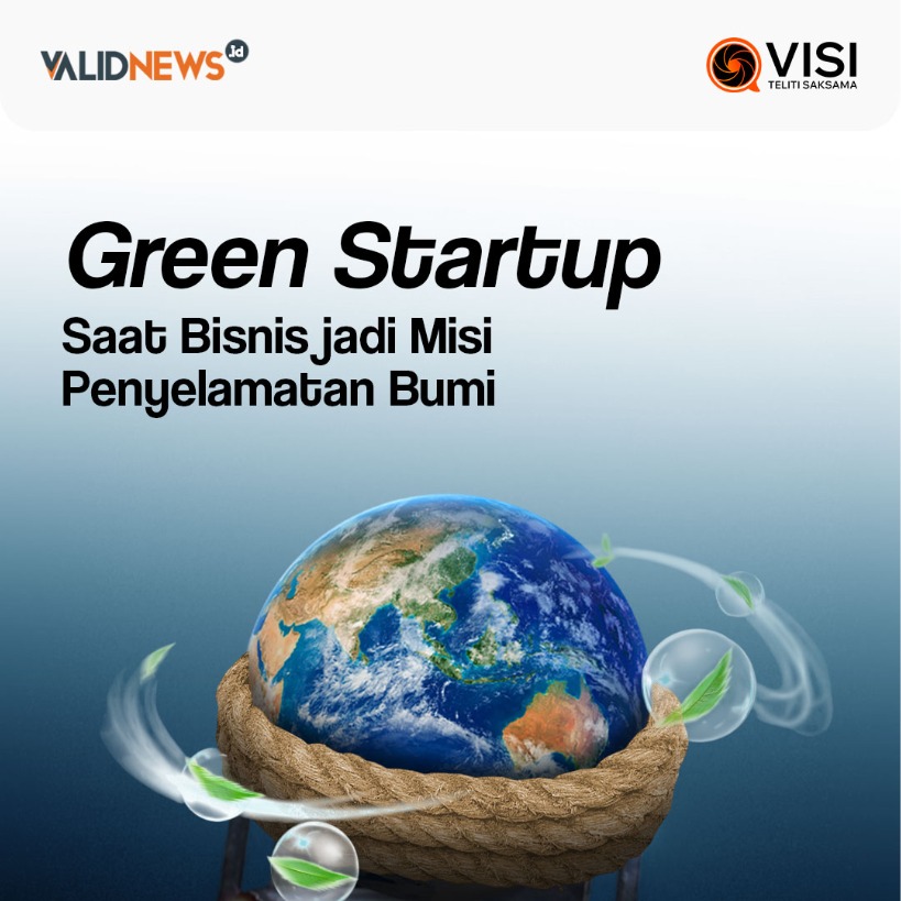 Green Startup Bisnis jadi Misi Penyelamatan Bumi