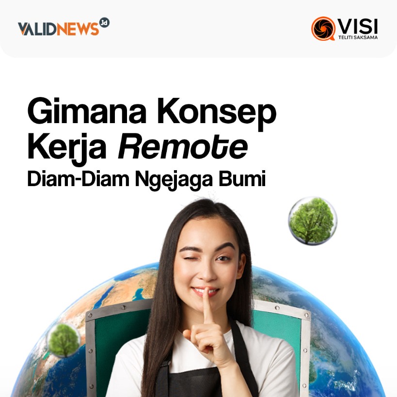 Gimana Konsep Kerja Remote Diam-Diam Ngejaga Bumi