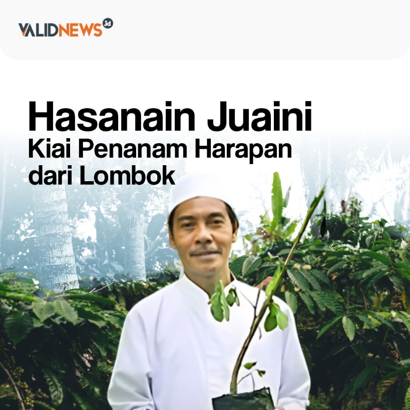 Hasanain Juaini Kiai Penanam Harapan dari Lombok