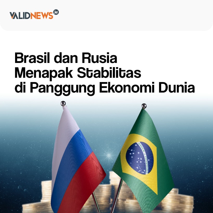 Brasil & Rusia Menapak Stabil Ekonomi Dunia